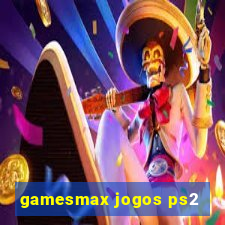 gamesmax jogos ps2